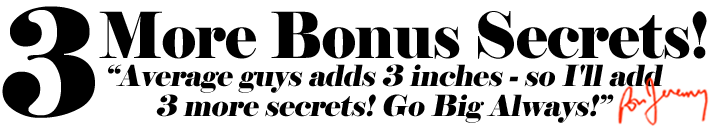 3 More Bonus Secrets